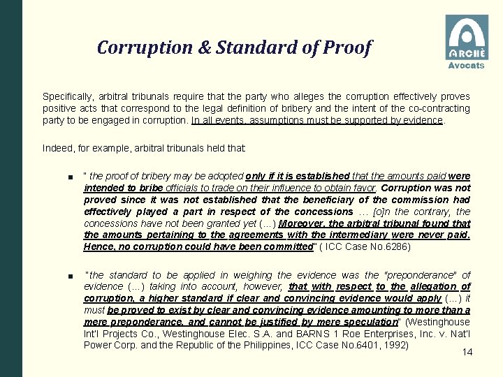 Corruption & Standard of Proof Specifically, arbitral tribunals require that the party who alleges