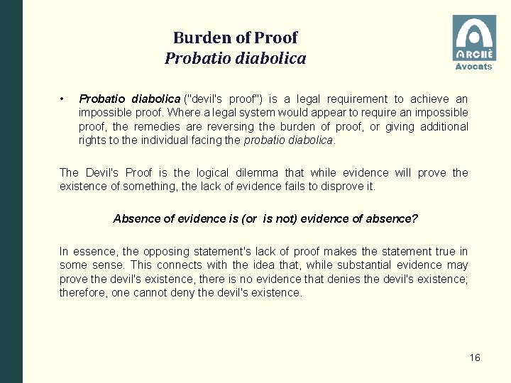 Burden of Probatio diabolica • Probatio diabolica ("devil's proof") is a legal requirement to