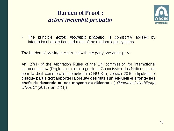 Burden of Proof : actori incumbit probatio • The principle actori incumbit probatio, is