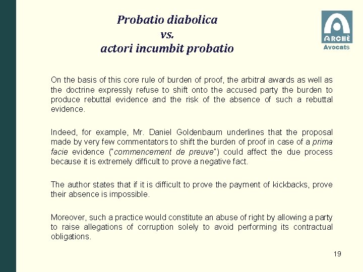 Probatio diabolica vs. actori incumbit probatio On the basis of this core rule of