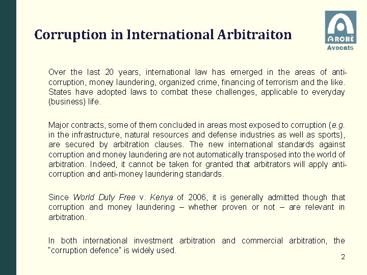Corruption in International Arbitraiton Over the last 20 years, international law has emerged in