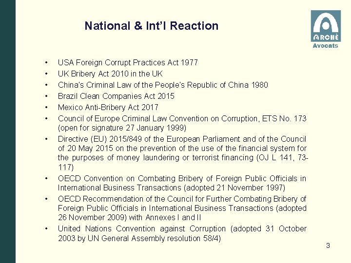 National & Int’l Reaction • • • USA Foreign Corrupt Practices Act 1977 UK