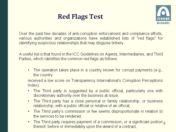 Red Flags Test Over the past few decades of anti-corruption enforcement and compliance efforts,