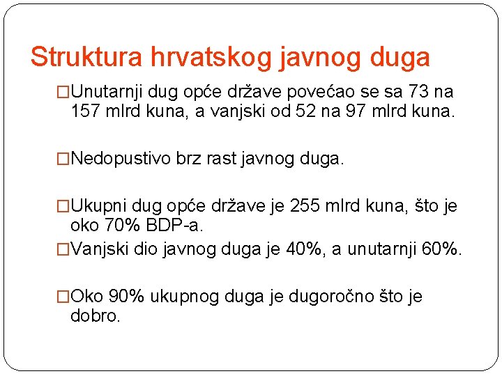 Struktura hrvatskog javnog duga �Unutarnji dug opće države povećao se sa 73 na 157