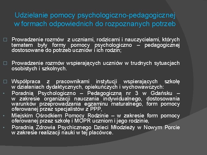 Udzielanie pomocy psychologiczno-pedagogicznej w formach odpowiednich do rozpoznanych potrzeb � Prowadzenie rozmów z uczniami,