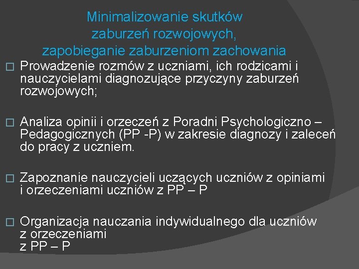 Minimalizowanie skutków zaburzeń rozwojowych, zapobieganie zaburzeniom zachowania � Prowadzenie rozmów z uczniami, ich rodzicami