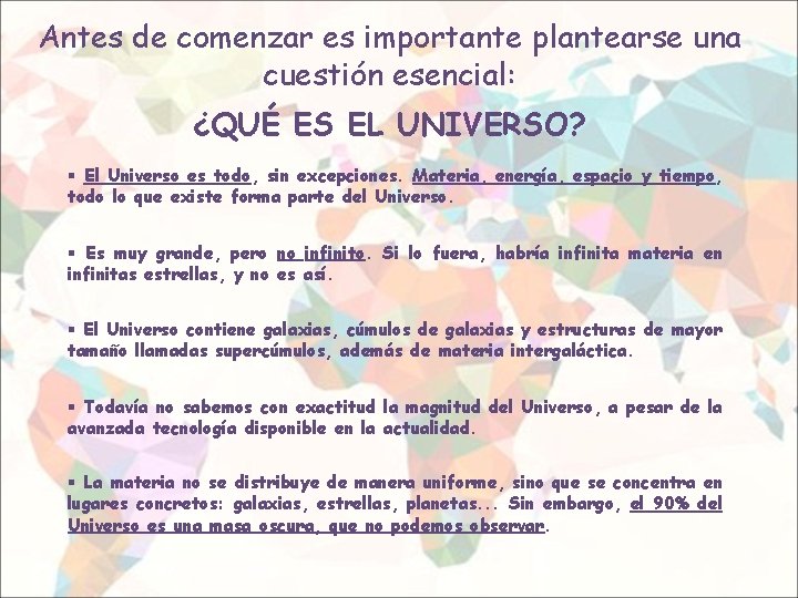Antes de comenzar es importante plantearse una cuestión esencial: ¿QUÉ ES EL UNIVERSO? §