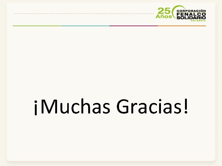 ¡Muchas Gracias! 