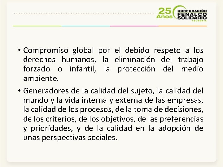  • Compromiso global por el debido respeto a los derechos humanos, la eliminación