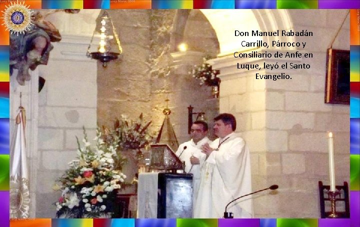 Don Manuel Rabadán Carrillo, Párroco y Consiliario de Anfe en Luque, leyó el Santo