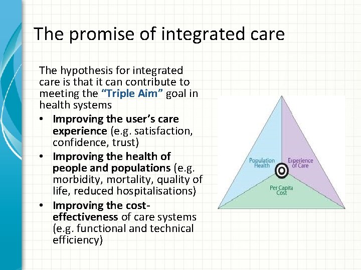 The promise of integrated care The hypothesis for integrated care is that it can
