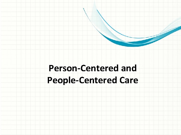 Person-Centered and People-Centered Care 