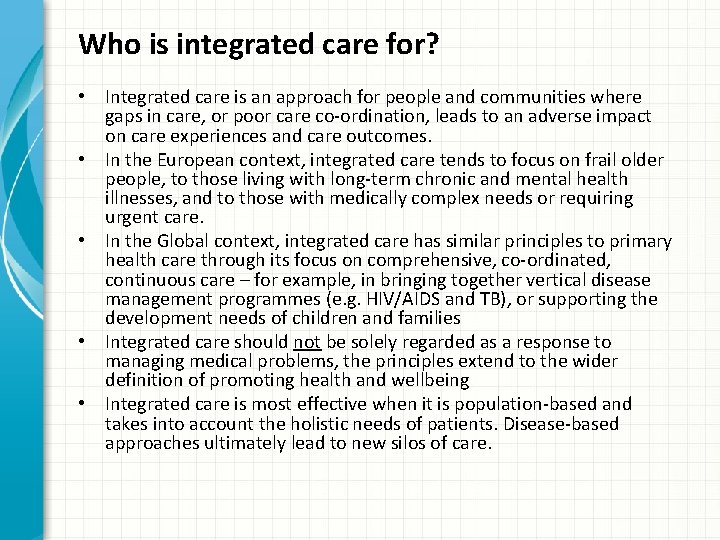 Who is integrated care for? • Integrated care is an approach for people and