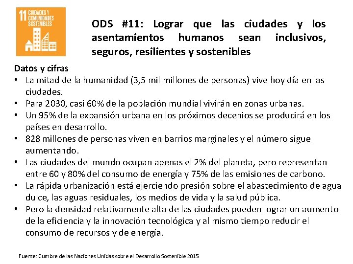 ODS #11: Lograr que las ciudades y los asentamientos humanos sean inclusivos, seguros, resilientes ODS #11: Lograr que las ciudades y los asentamientos humanos sean inclusivos, seguros, resilientes