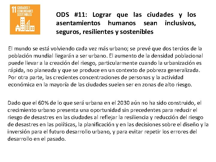 ODS #11: Lograr que las ciudades y los asentamientos humanos sean inclusivos, seguros, resilientes ODS #11: Lograr que las ciudades y los asentamientos humanos sean inclusivos, seguros, resilientes