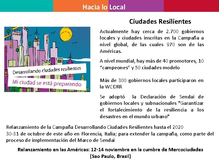 Hacia lo Local Ciudades Resilientes Actualmente hay cerca de 2. 700 gobiernos locales y Hacia lo Local Ciudades Resilientes Actualmente hay cerca de 2. 700 gobiernos locales y