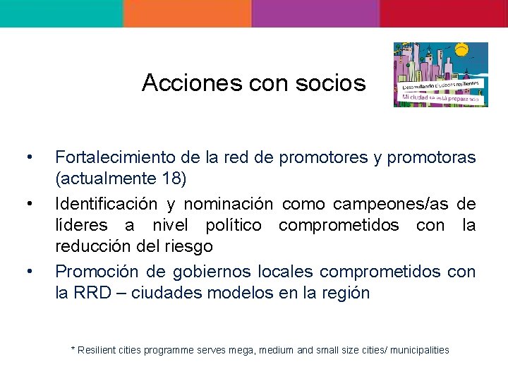 Acciones con socios • • • Fortalecimiento de la red de promotores y promotoras Acciones con socios • • • Fortalecimiento de la red de promotores y promotoras