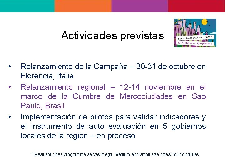 Actividades previstas • • • Relanzamiento de la Campaña – 30 -31 de octubre Actividades previstas • • • Relanzamiento de la Campaña – 30 -31 de octubre