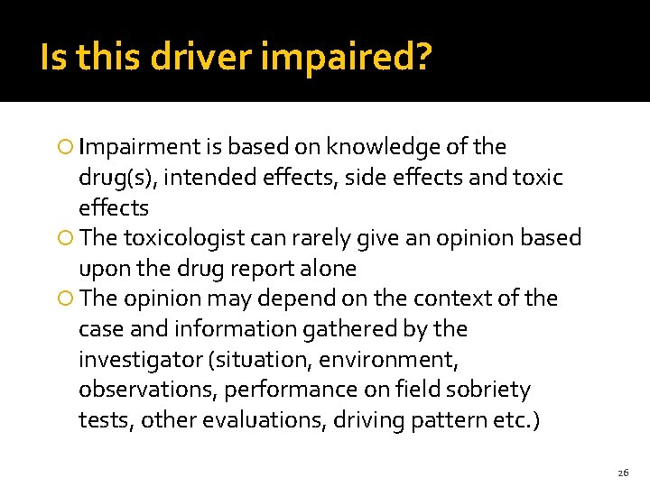 Is this driver impaired? Impairment is based on knowledge of the drug(s), intended effects,