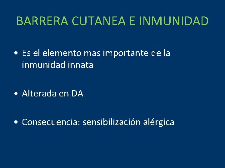 BARRERA CUTANEA E INMUNIDAD • Es el elemento mas importante de la inmunidad innata