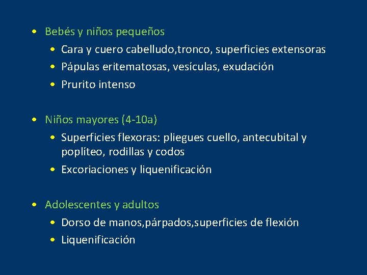  • Bebés y niños pequeños • Cara y cuero cabelludo, tronco, superficies extensoras