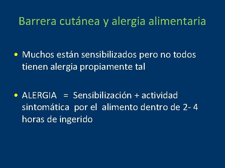 Barrera cutánea y alergia alimentaria • Muchos están sensibilizados pero no todos tienen alergia