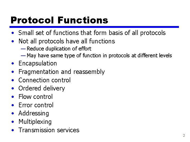 Protocol Functions • Small set of functions that form basis of all protocols •