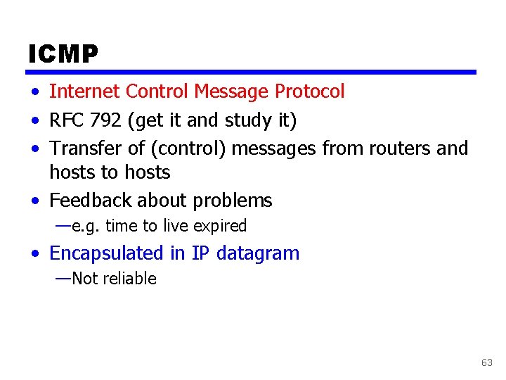 ICMP • Internet Control Message Protocol • RFC 792 (get it and study it)