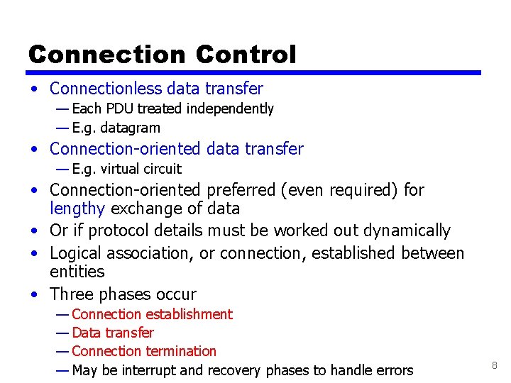 Connection Control • Connectionless data transfer — Each PDU treated independently — E. g.