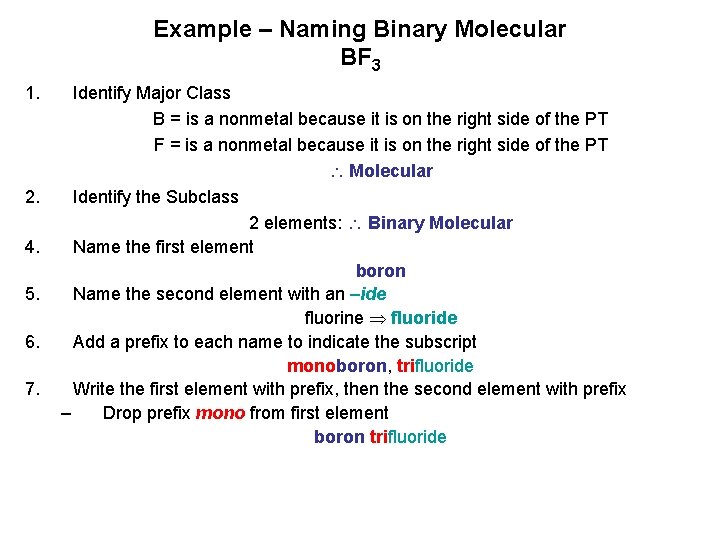 Example – Naming Binary Molecular BF 3 1. 2. 4. 5. 6. 7. Identify Example – Naming Binary Molecular BF 3 1. 2. 4. 5. 6. 7. Identify
