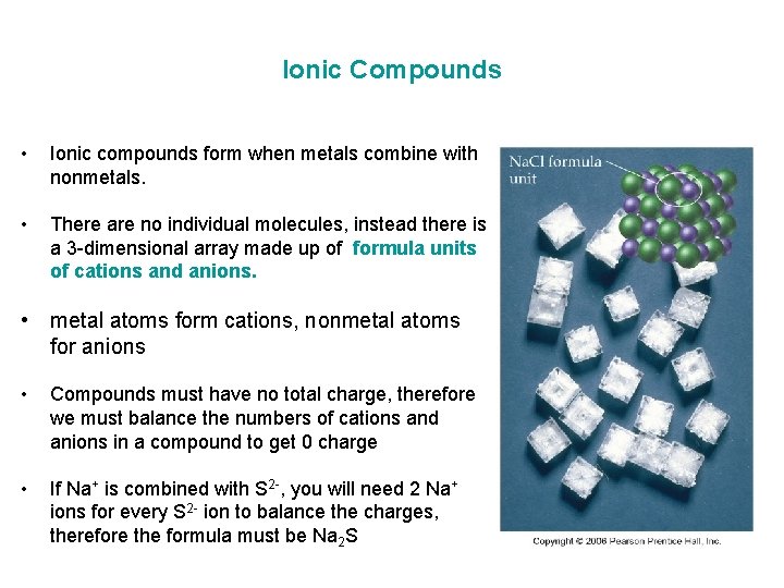 Ionic Compounds • Ionic compounds form when metals combine with nonmetals. • There are Ionic Compounds • Ionic compounds form when metals combine with nonmetals. • There are