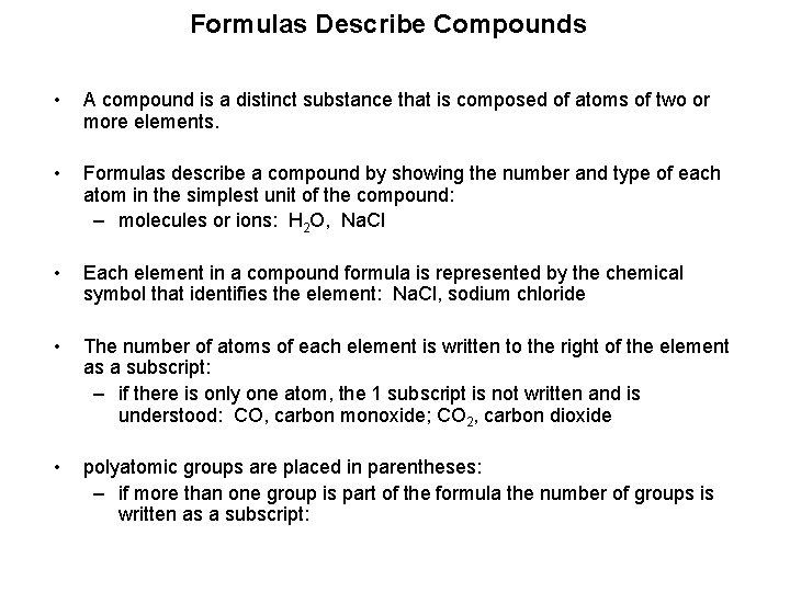 Formulas Describe Compounds • A compound is a distinct substance that is composed of Formulas Describe Compounds • A compound is a distinct substance that is composed of