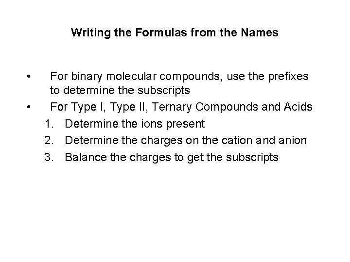 Writing the Formulas from the Names • • For binary molecular compounds, use the Writing the Formulas from the Names • • For binary molecular compounds, use the