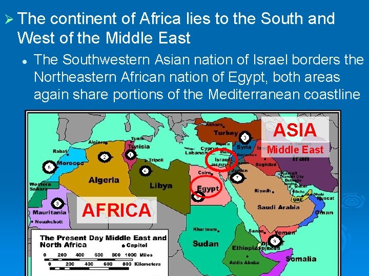 Ø The continent of Africa lies to the South and West of the Middle