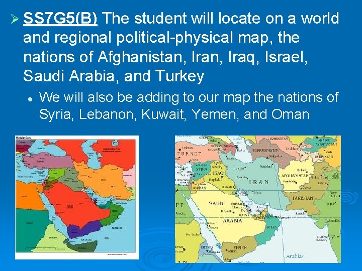 Ø SS 7 G 5(B) The student will locate on a world and regional
