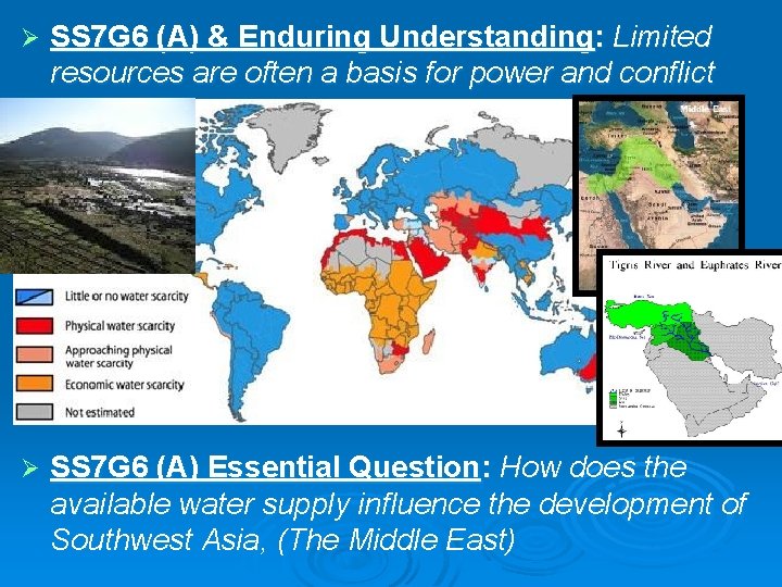 Ø SS 7 G 6 (A) & Enduring Understanding: Limited resources are often a