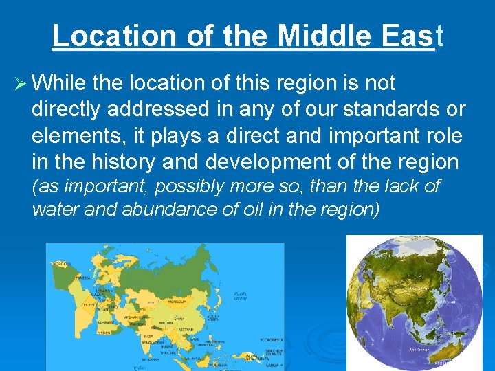 Location of the Middle East Ø While the location of this region is not