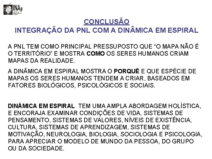 CONCLUSÃO INTEGRAÇÃO DA PNL COM A DIN MICA EM ESPIRAL A PNL TEM COMO