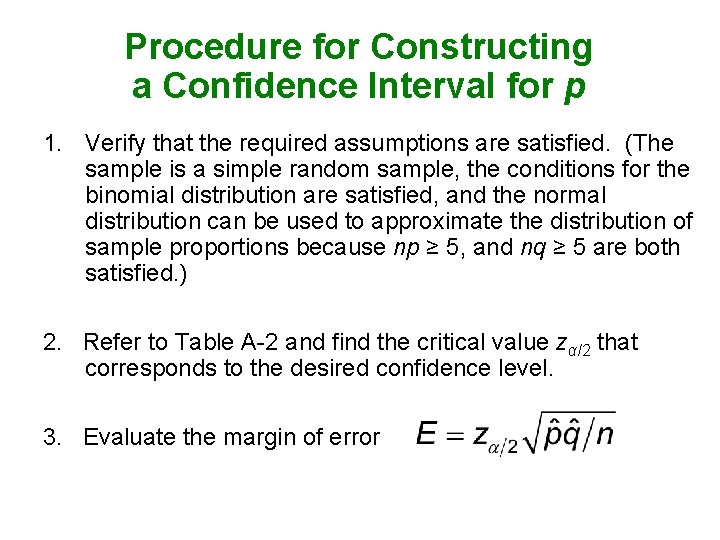 Procedure for Constructing a Confidence Interval for p 1. Verify that the required assumptions