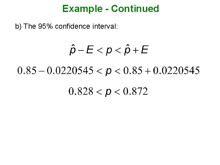 Example - Continued b) The 95% confidence interval: 