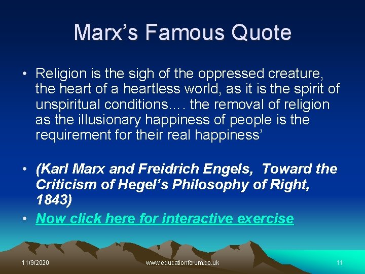 Marx’s Famous Quote • Religion is the sigh of the oppressed creature, the heart