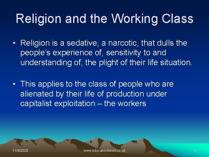 Religion and the Working Class • Religion is a sedative, a narcotic, that dulls