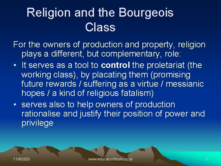 Religion and the Bourgeois Class For the owners of production and property, religion plays