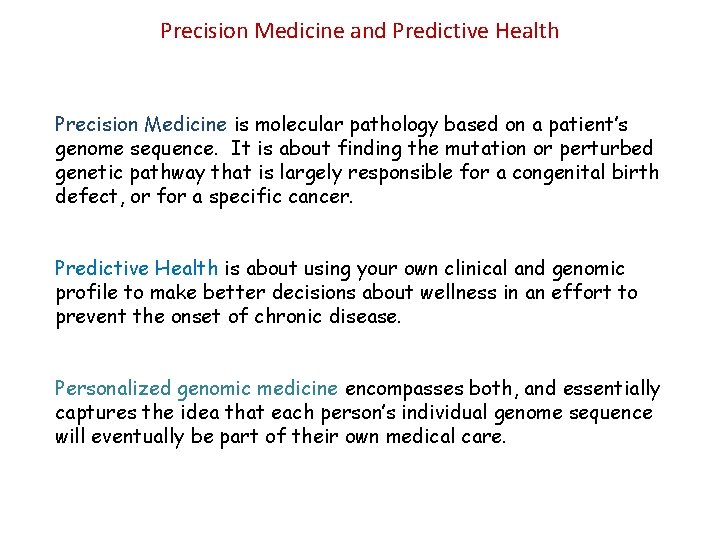 Precision Medicine and Predictive Health Precision Medicine is molecular pathology based on a patient’s