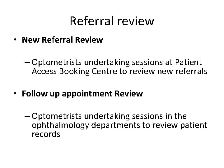 Referral review • New Referral Review – Optometrists undertaking sessions at Patient Access Booking