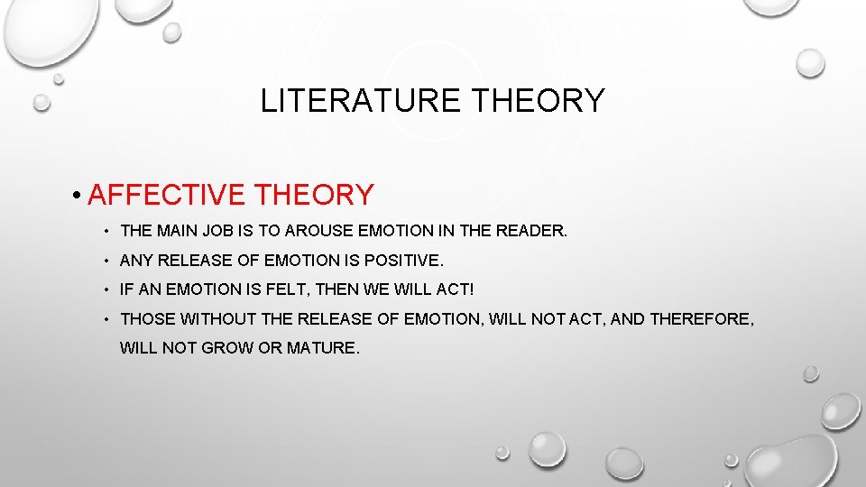 LITERATURE THEORY • AFFECTIVE THEORY • THE MAIN JOB IS TO AROUSE EMOTION IN