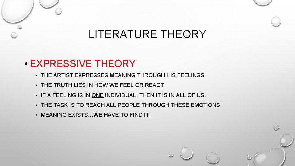 LITERATURE THEORY • EXPRESSIVE THEORY • THE ARTIST EXPRESSES MEANING THROUGH HIS FEELINGS •