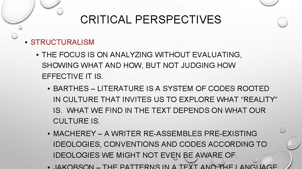 CRITICAL PERSPECTIVES • STRUCTURALISM • THE FOCUS IS ON ANALYZING WITHOUT EVALUATING, SHOWING WHAT