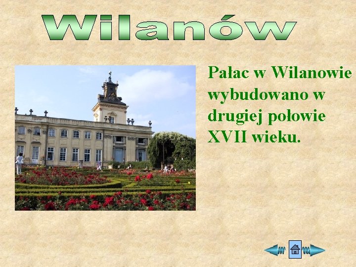 Pałac w Wilanowie wybudowano w drugiej połowie XVII wieku. 
