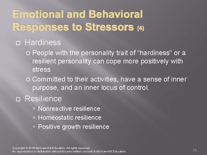 Emotional and Behavioral Responses to Stressors (4) Hardiness People with the personality trait of